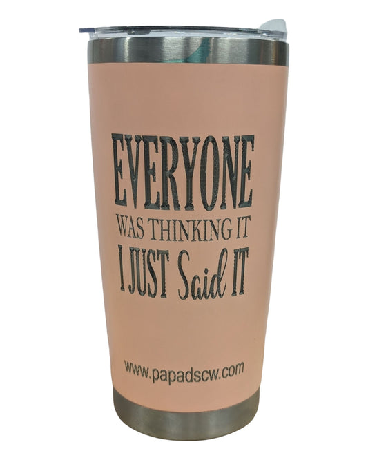 Everyone was  Thinking It Pale Pink 20 oz Tumbler